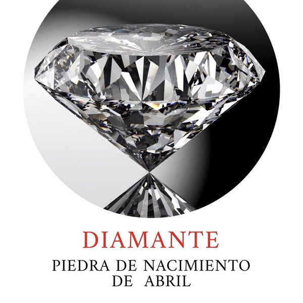El diamante - Piedra de nacimiento de Abril