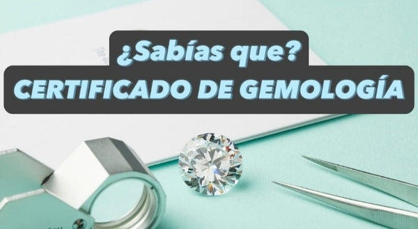 ¿QUÉ ES UN CERTIFICADO DE GEMOLOGÍA ?