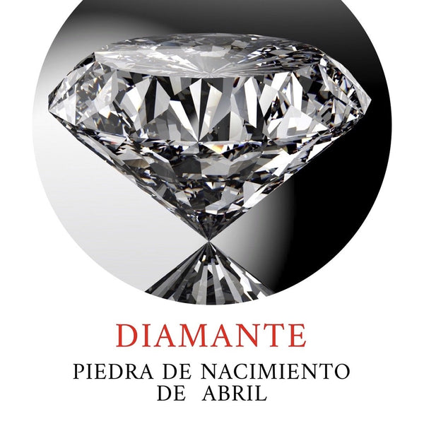 El diamante - Piedra de nacimiento de Abril