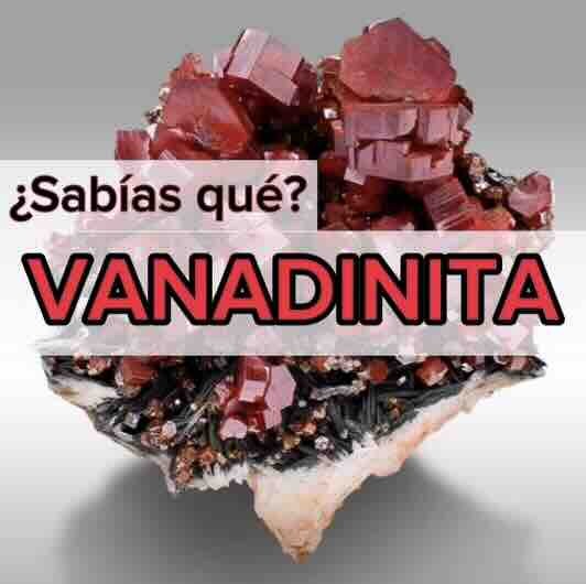 ¿QUÉ ES LA VANADINITA?